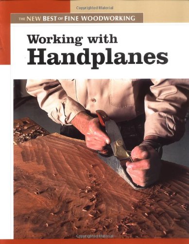 Working with Handplanes The New Best of Fine Woodworking  2005 9781561587483 Front Cover