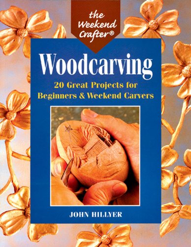 Woodcarving 20 Great Projects for Beginners and Weekend Carvers  2002 9781579902483 Front Cover