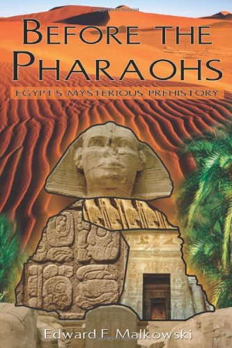 Before the Pharaohs Egypt's Mysterious Prehistory  2005 9781591430483 Front Cover