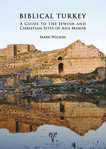 Biblical Turkey A Guide to the Jewish and Christian Sites of Asia Minor 3rd (Revised) 9786054701483 Front Cover