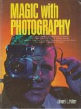 Magic with Photography Simplified Explanations and Scientific Demonstrations of Basic Photography  1971 9780001061484 Front Cover