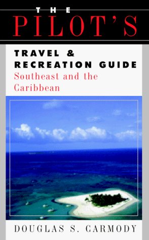 Pilot's Travel and Recreation Guide: Southeast and the Caribbean   1999 9780070016484 Front Cover