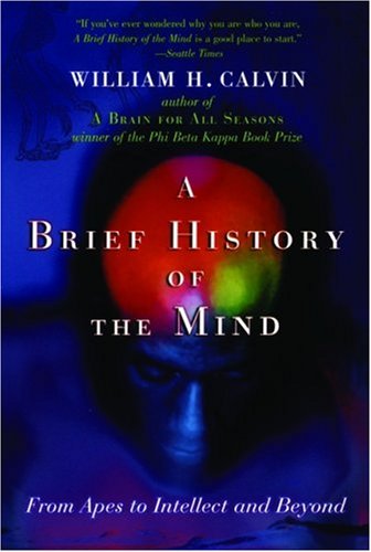 Brief History of the Mind From Apes to Intellect and Beyond N/A 9780195182484 Front Cover