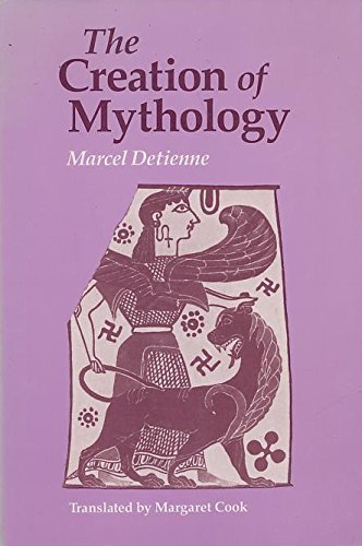 Creation of Mythology   1986 9780226143484 Front Cover