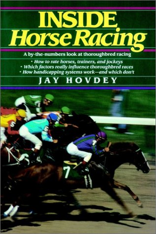 Inside Horse Racing A by-The-Numbers Look at Thoroughbred Racing N/A 9780345336484 Front Cover
