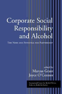 Corporate Social Responsibility and Alcohol The Need and Potential for Partnership  2005 9780415949484 Front Cover