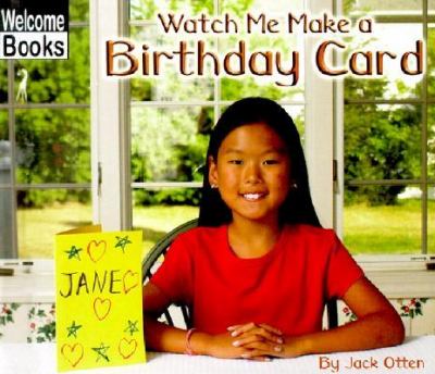 Welcome Books: Watch Me Make a Birthday Card   2002 9780516239484 Front Cover