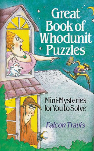 Great Book of Whodunit Puzzles Mini-Mysteries for You to Solve N/A 9780806903484 Front Cover