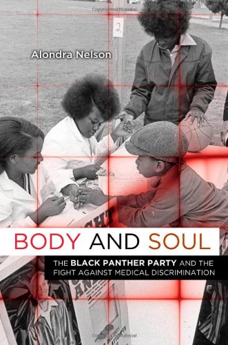 Body and Soul The Black Panther Party and the Fight Against Medical Discrimination  2011 9780816676484 Front Cover