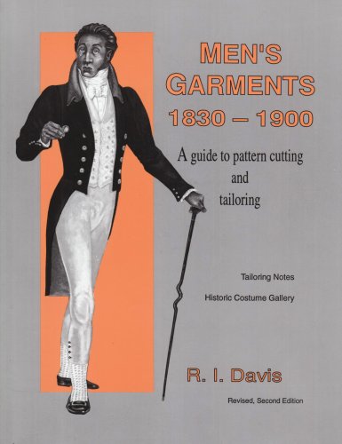 Men's Garments, 1830-1900 A Guide to Pattern Cutting and Tailoring 2nd 1994 9780887346484 Front Cover
