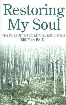 Restoring My Soul : The Pursuit of Spiritual Resilience 1st 9780892254484 Front Cover