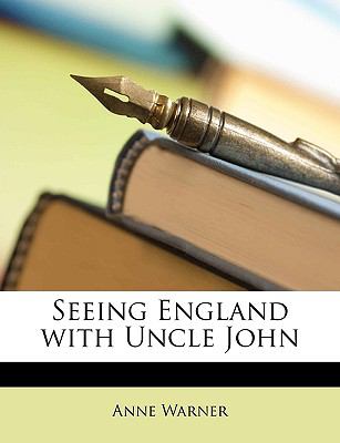 Seeing England with Uncle John  N/A 9781148200484 Front Cover