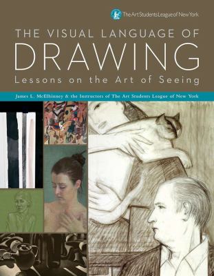 Visual Language of Drawing Lessons on the Art of Seeing  2010 9781402768484 Front Cover