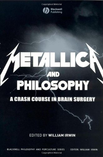 Metallica and Philosophy A Crash Course in Brain Surgery  2007 9781405163484 Front Cover