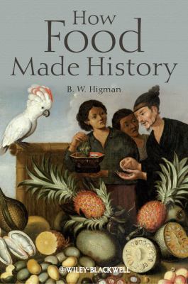 How Food Made History   2011 9781405189484 Front Cover