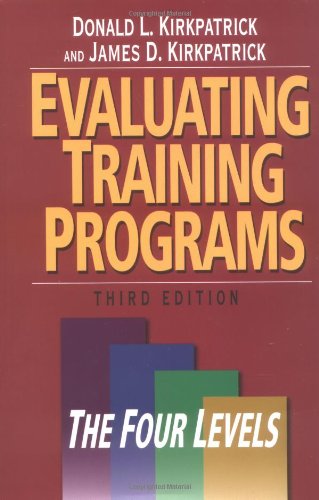 Evaluating Training Programs The Four Levels 3rd 2006 (Revised) 9781576753484 Front Cover