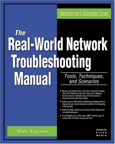 Real World Network Troubleshooting Manual Tools, Techniques, and Scenarios  2004 9781584503484 Front Cover
