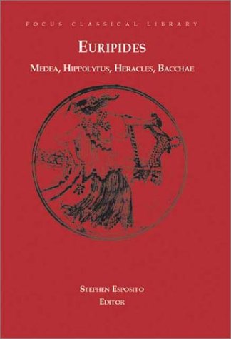 Medea, Hippolytus, Heracles, Bacchae Four Plays  2002 9781585100484 Front Cover