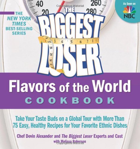 Biggest Loser Favors of the World Cookbook Take your taste buds on a global tour wih more than 75 easy, healthy recipes for your favorite ethnic dishes N/A 9781609611484 Front Cover