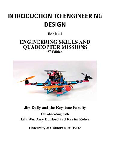 Introduction to Engineering Design, Book 11, 5th Edition Engineering Skills and Quadcopter Missions 5th 9781935673484 Front Cover