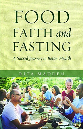 Food, Faith, and Fasting A Sacred Journey to Better Health  2015 9781936270484 Front Cover