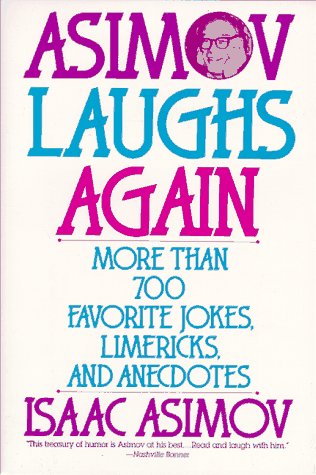 Asimov Laughs Again More Than 700 Jokes, Limericks, and Anecdotes Reprint  9780060924485 Front Cover