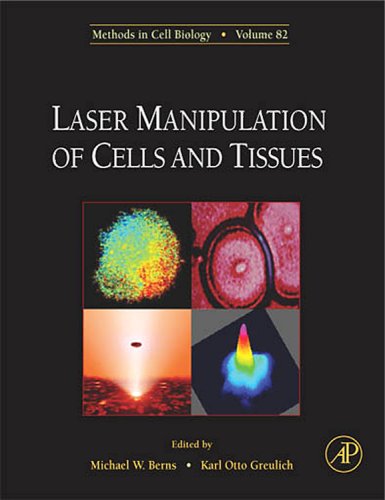 Laser Manipulation of Cells and Tissues  82nd 2007 9780123706485 Front Cover