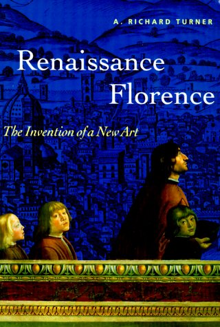 Renaissance Florence The Invention of a New Art  1998 9780136184485 Front Cover