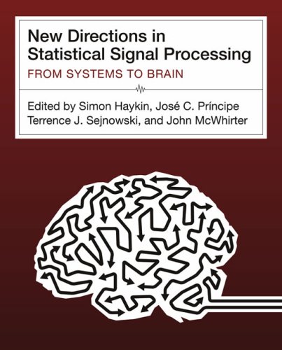 New Directions in Statistical Signal Processing From Systems to Brains  2007 9780262083485 Front Cover