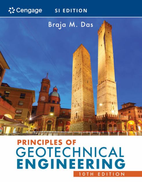 Principles of Geotechnical Engineering, SI Edition  10th 2022 (Revised) 9780357420485 Front Cover