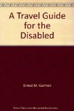 Travel Guide for the Disabled N/A 9780398007485 Front Cover