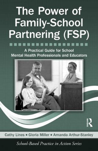 Power of Family-School Partnering (FSP) A Practical Guide for School Mental Health Professionals and Educators  2011 9780415801485 Front Cover