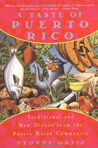 Taste of Puerto Rico Traditional and New Dishes from the Puerto Rican Community: a Cookbook N/A 9780452275485 Front Cover