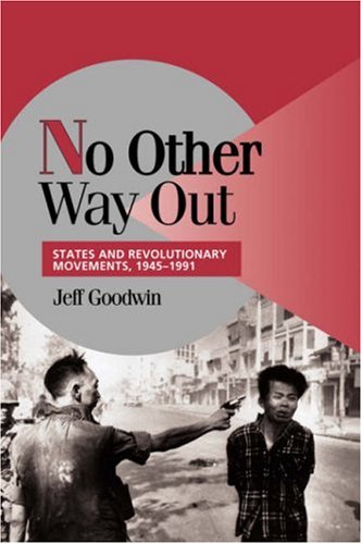 No Other Way Out States and Revolutionary Movements, 1945-1991  2001 9780521629485 Front Cover