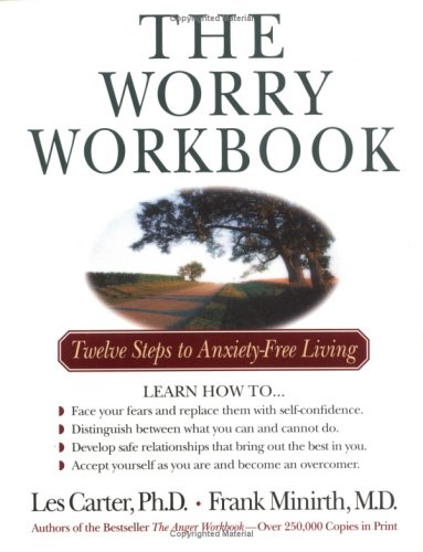 Worry Workbook : Twelve Steps to Anxiety-Free Living  2001 9780840777485 Front Cover