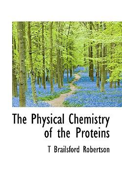 Physical Chemistry of the Proteins  N/A 9781116747485 Front Cover