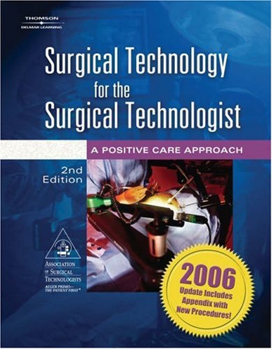 Surgical Technology for the Surgical Technologist A Positive Care Approach 2nd 2004 (Revised) 9781401838485 Front Cover
