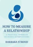 How to Measure a Relationship A Practical Approach to Dyadic Interventions N/A 9781479343485 Front Cover