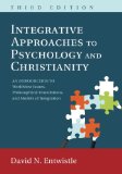 Integrative Approaches to Psychology and Christianity, Third Edition An Introduction to Worldview Issues, Philosophical Foundations, and Models of Integration 3rd 2015 9781498223485 Front Cover