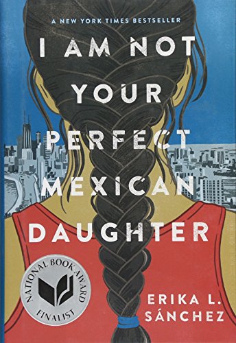 I Am Not Your Perfect Mexican Daughter   2017 9781524700485 Front Cover