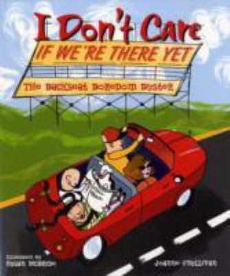 I Don't Care If We're There Yet The Backseat Boredom Buster  2007 9781579908485 Front Cover