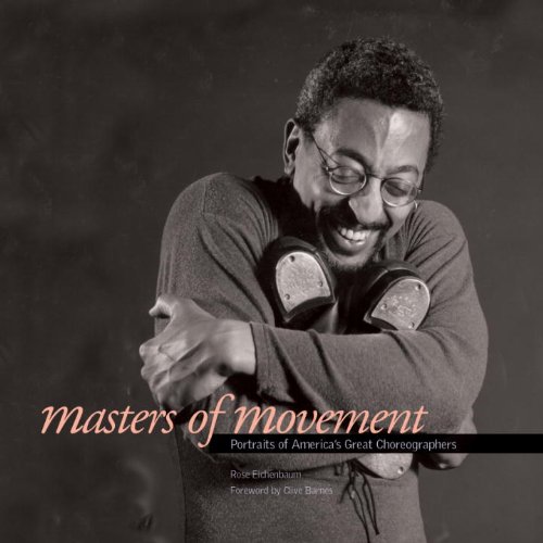 Masters of Movement Portraits of America's Great Choreographers  2007 9781588342485 Front Cover
