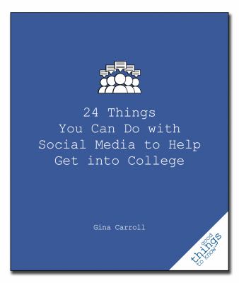 24 Things You Can Do with Social Media to Help Get into College   2010 9781596527485 Front Cover