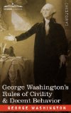 George Washington's Rules of Civility & Decent Behavior:   2008 9781605203485 Front Cover