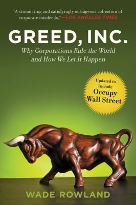 Greed, Inc Why Corporations Rule the World and How We Let It Happen N/A 9781611453485 Front Cover