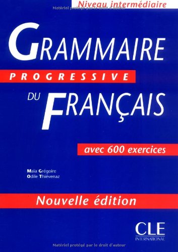 Grammaire Progressive du Francais : Avec 600 Exercices  2003 9782090338485 Front Cover