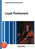 Loyal Parliament  N/A 9785512772485 Front Cover