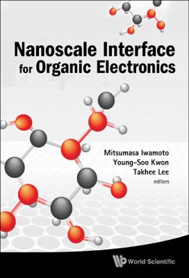 Nanoscale Interface for Organic Electronics   2010 9789814322485 Front Cover