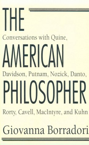 American Philosopher Conversations with Quine, Davidson, Putnam, Nozick, Danto, Rorty, Cavell, MacIntyre, Kuhn  1993 9780226066486 Front Cover