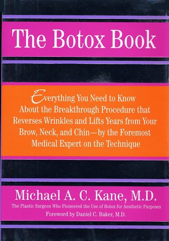 Botox Book Everything You Need to Know about the Break Through Technique That Reverses Wrinkles and Lifts Years from Brows, Necks and Chins, by the Foremost Medical Expert on the Technique  2002 (Revised) 9780312310486 Front Cover